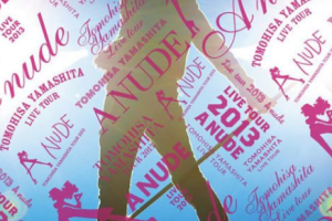 【海外演唱会】[山下智久 – Tomohisa Yamashita – A Nude Tour 2013][BDMV 2BD][67GB][百度网盘下载]